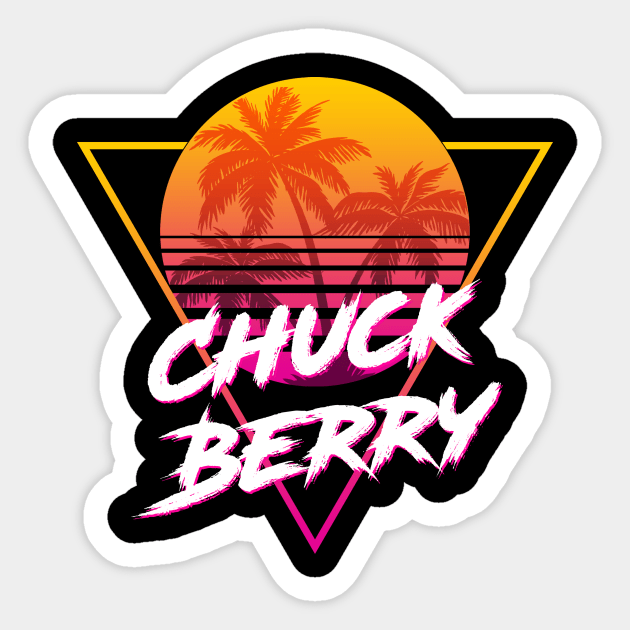 Chuck Berry - Proud Name Retro 80s Sunset Aesthetic Design Sticker by DorothyMayerz Base